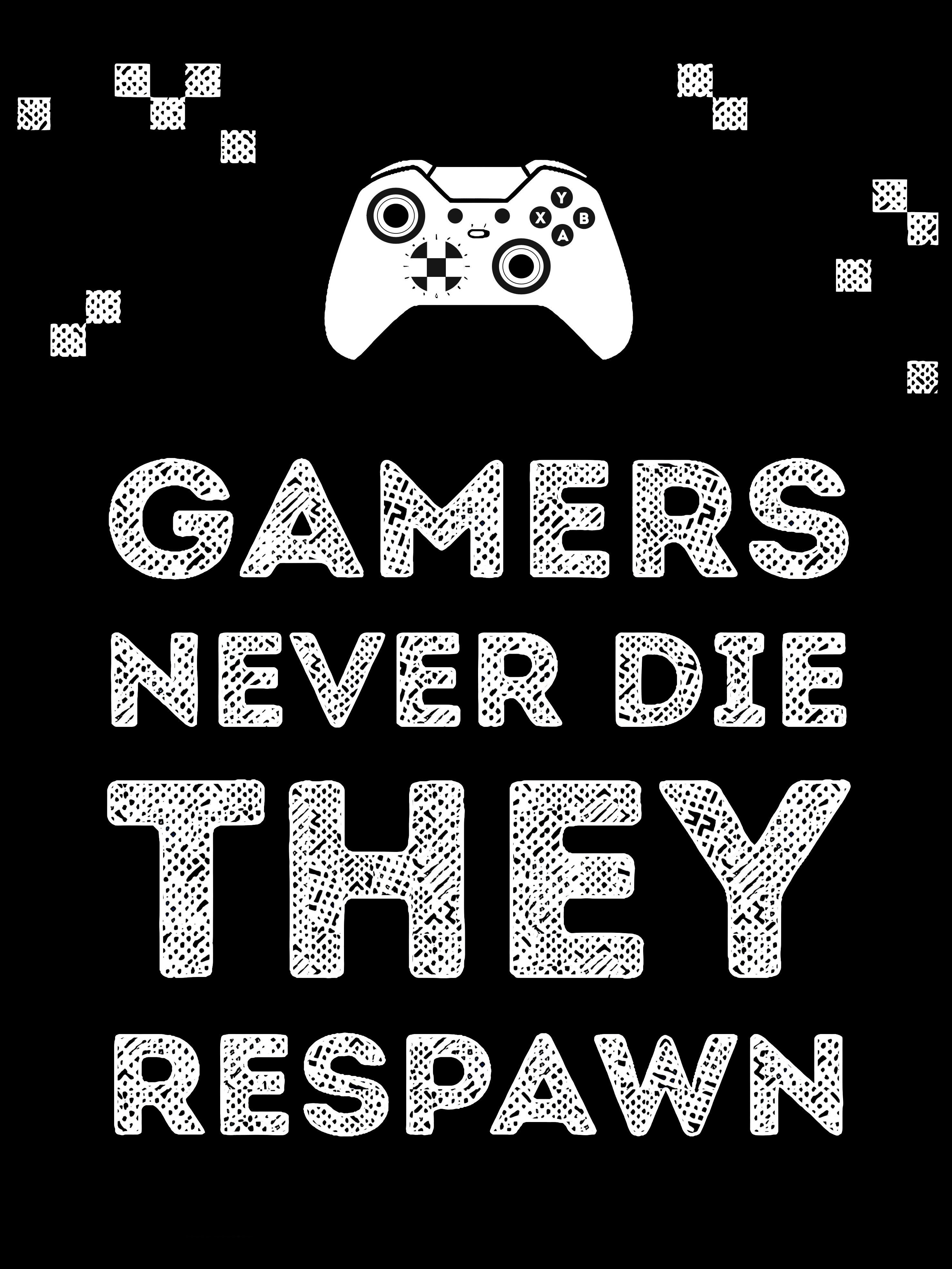 Poster – GAMERS NEVER DIE THEY RESPAWN / Black