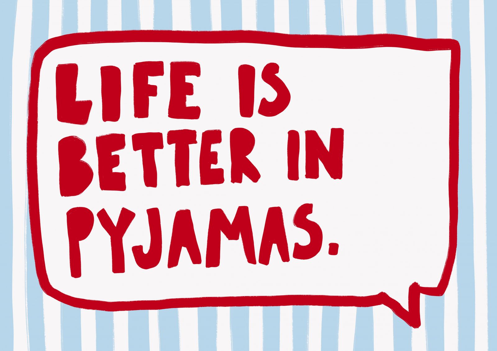 Poster - Life Is Better / Pyjamas