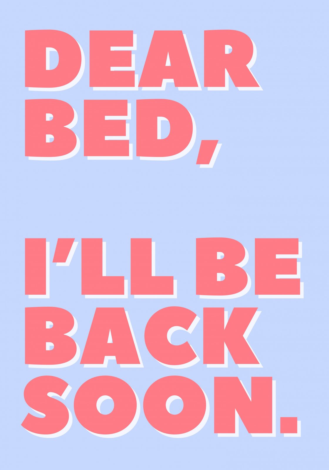 Poster - Dear Bed I'll Be Back