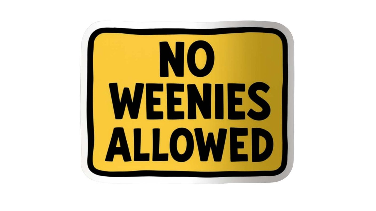 Sticker - No Weenies Allowed Sign - 4 Stickers
